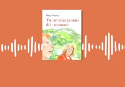 Tu ne m'as jamais dit "maman"